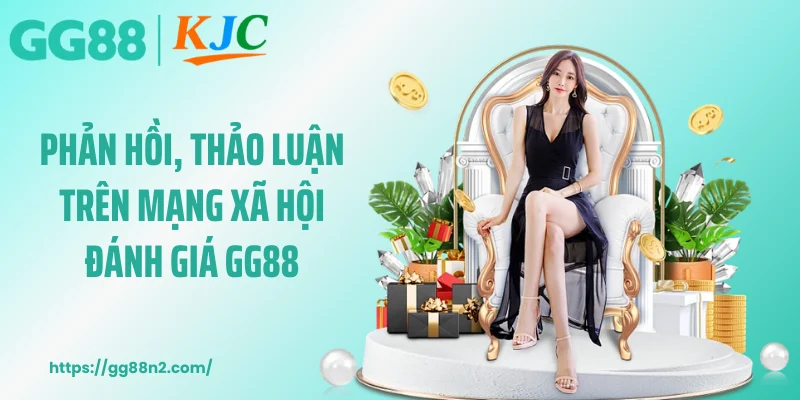 Phản hồi, thảo luận trên mạng xã hội đánh giá GG88